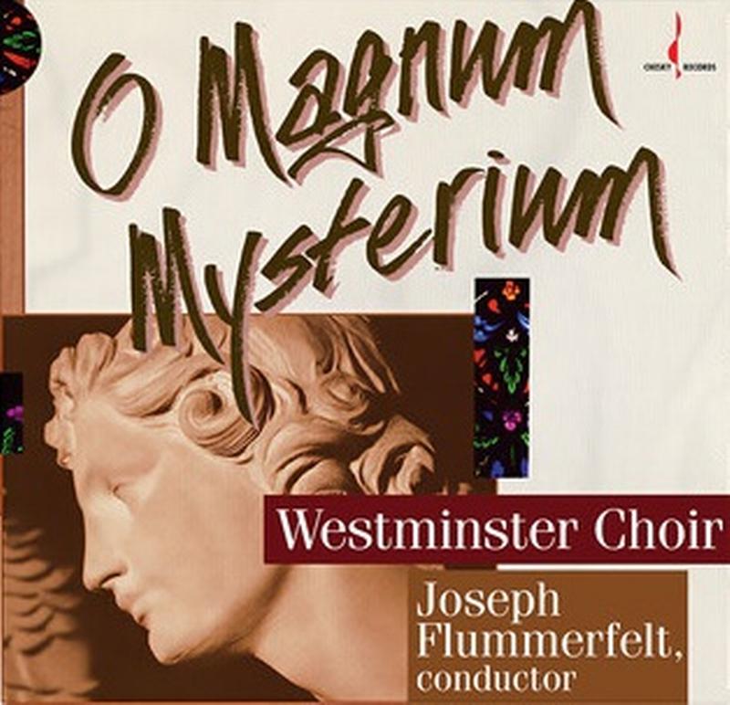 Flummerfelt, Westminster Choir - O Magnum Mysterium