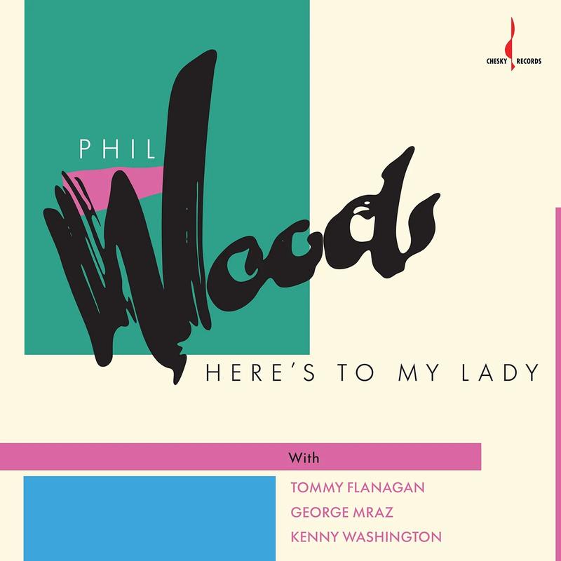 Phil Woods - Here's To My Lady