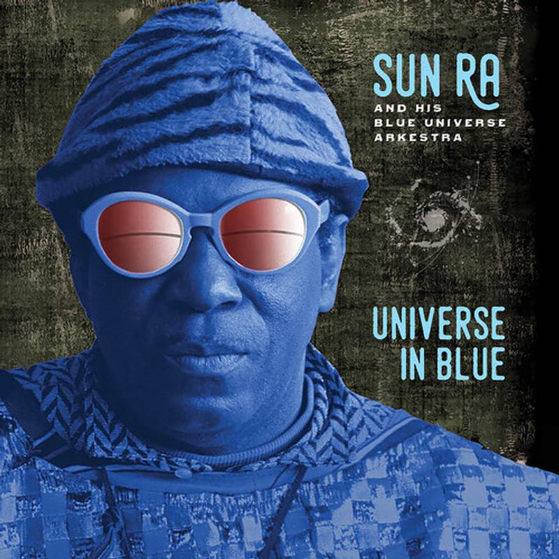 The Sun Ra Arkestra - Universe In Blue