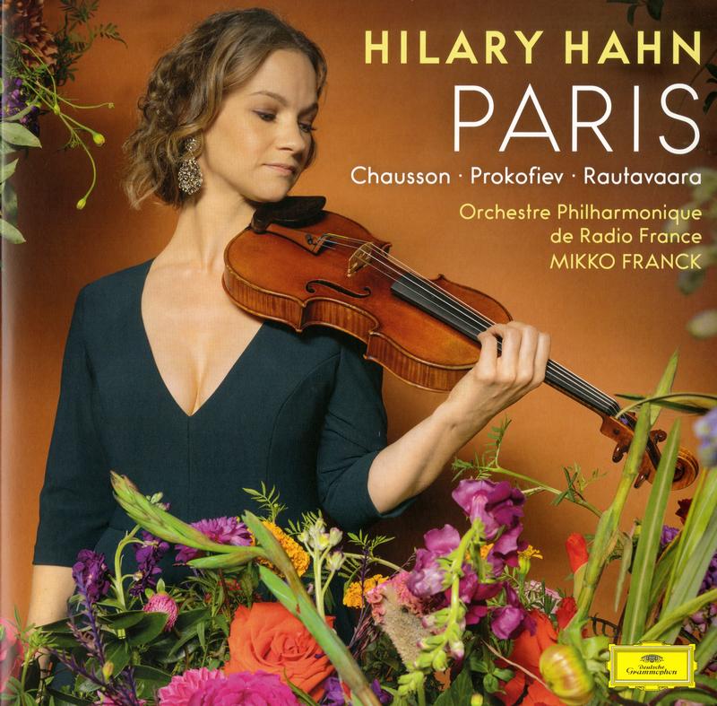 Hilary Hahn , Ernest Chausson ∙ Sergei Prokofiev ∙ Einojuhani Rautavaara , Orchestre Philharmonique De Radio France , Mikko Franck - Paris