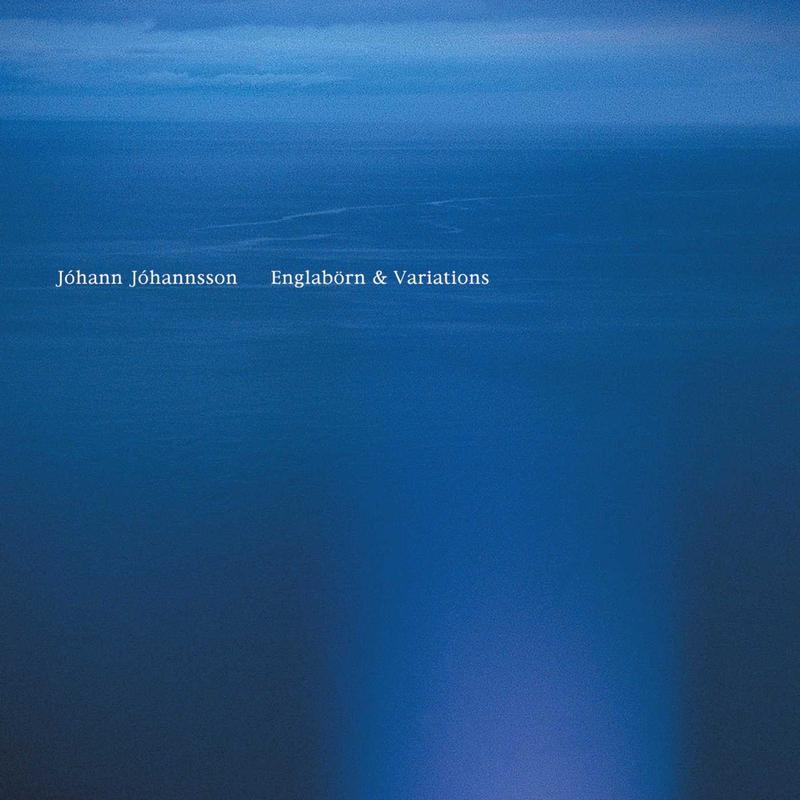 Johann Johannsson - Englaborn & Variations
