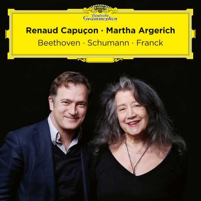 Renaud Capuçon , Martha Argerich - Beethoven • Schumann • Franck