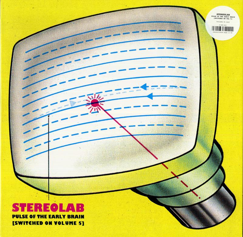Stereolab - Pulse Of The Early Brain (Switched On Volume 5)