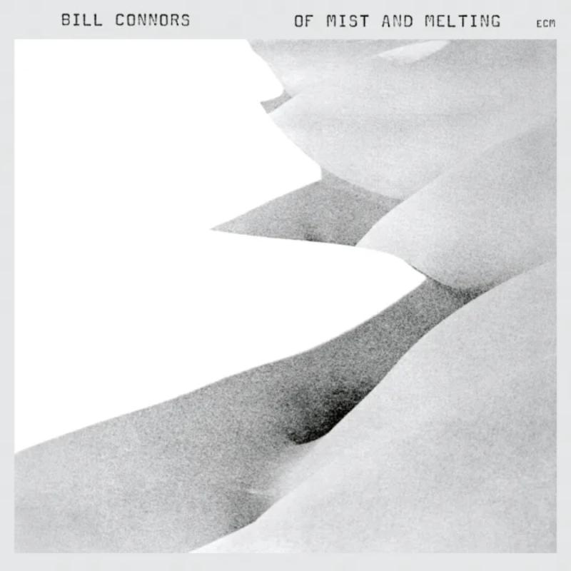 Bill Connors - Of Mist And Melting