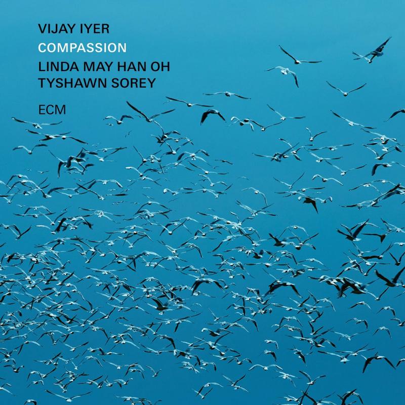 Vijay Iyer/Linda May Han Oh/Tyshawn Sorey - Compassion