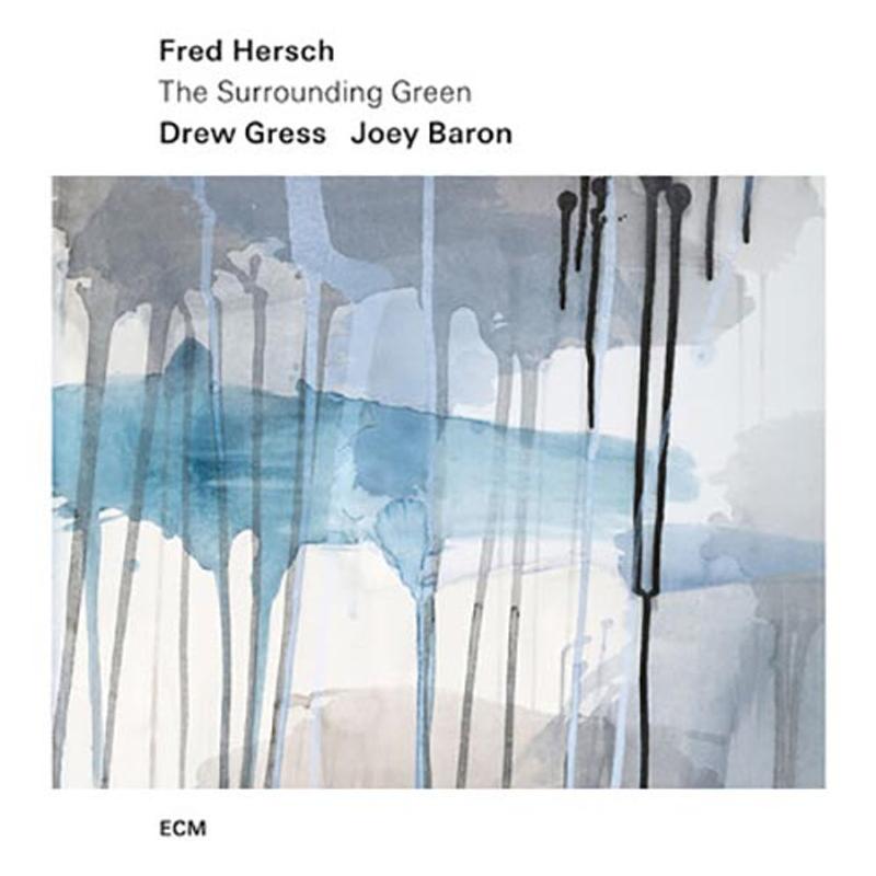 Fred Hersch, Drew Gress, Joey Baron - The Surrounding Green