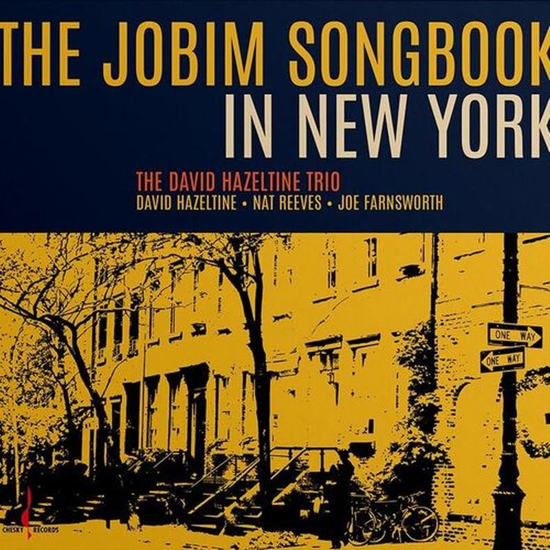 David Hazeltine Trio - The Jobim Songbook In New York