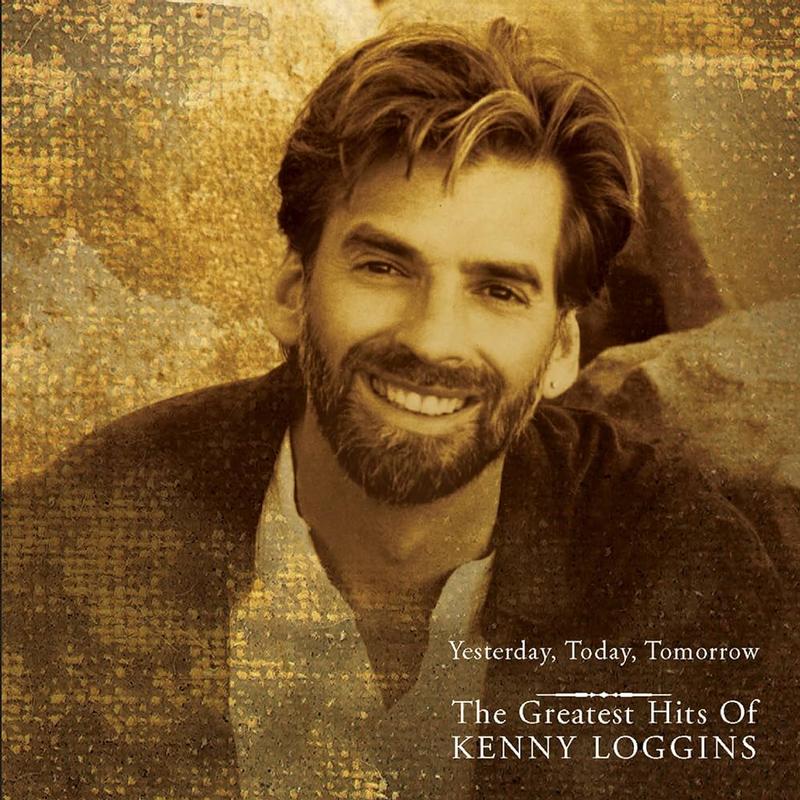 Kenny Loggins - Greatest Hits: Yesterday, Today, and Tomorrow