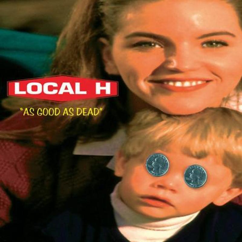 Local H - As Good As Dead