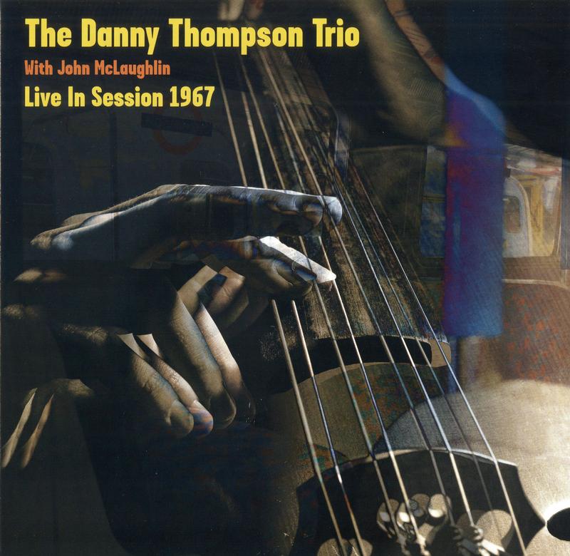 Danny Thompson Trio With John McLaughlin - Live In Session 1967