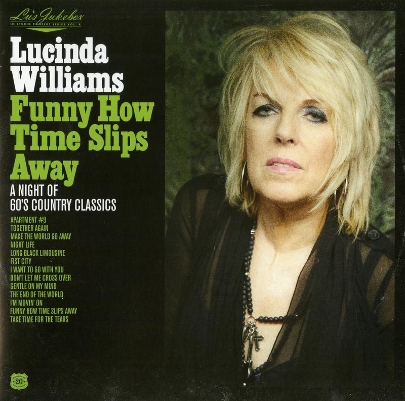 Lucinda Williams - Funny How Time Slips Away (A Night Of 60's Country Classics)