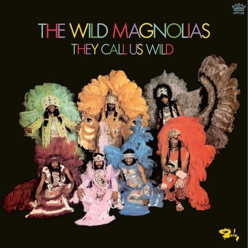 The Wild Magnolias - They Call Us Wild