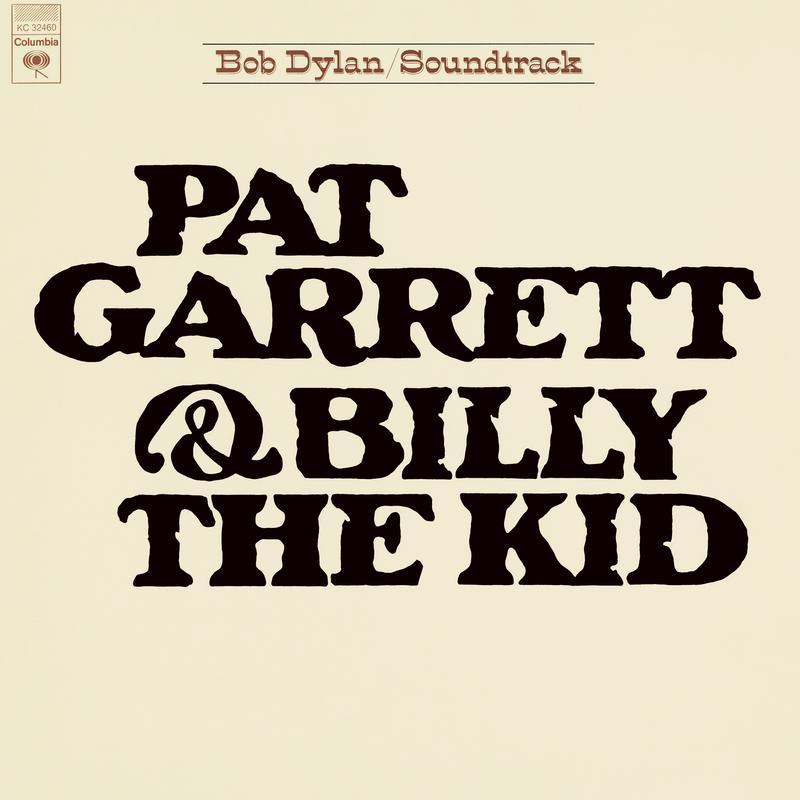 Bob Dylan - Pat Garrett & Billy The Kid