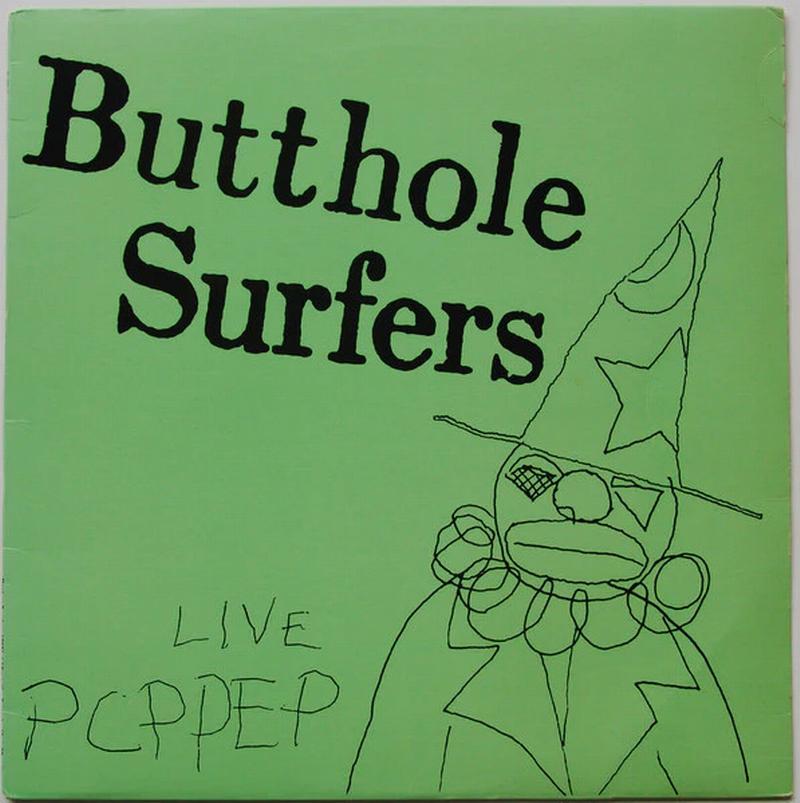 Butthole Surfers - Live PCPPEP