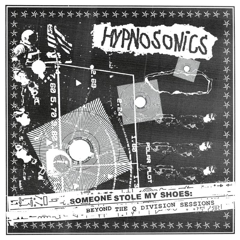 Hypnosonics - Someone Stole My Shoes: Beyond The Q-Division Sessions