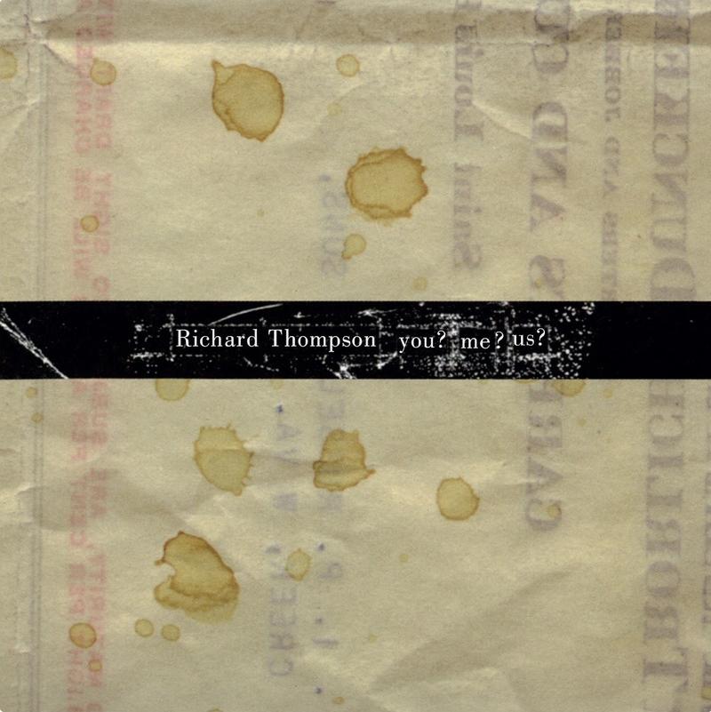 Richard Thompson - You? Me? Us?