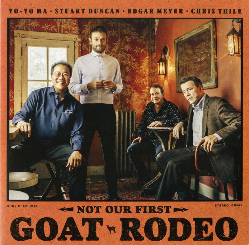 Yo-Yo Ma, Stuart Duncan, Edgar Meyer, and Chris Thile - Not Our First Goat Rodeo