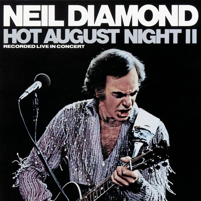 Neil Diamond - Hot August Night II