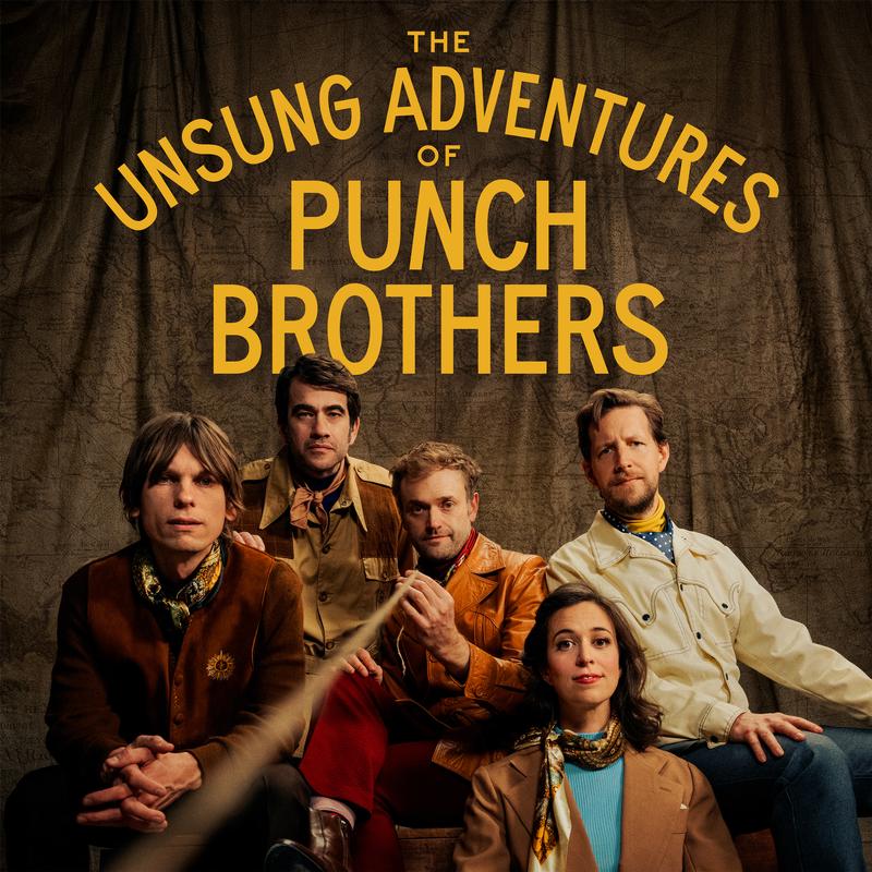 Punch Brothers - The Unsung Adventures Of Punch Brothers