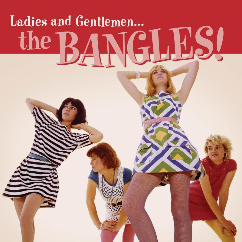 Bangles - Ladies And Gentlemen… The Bangles!