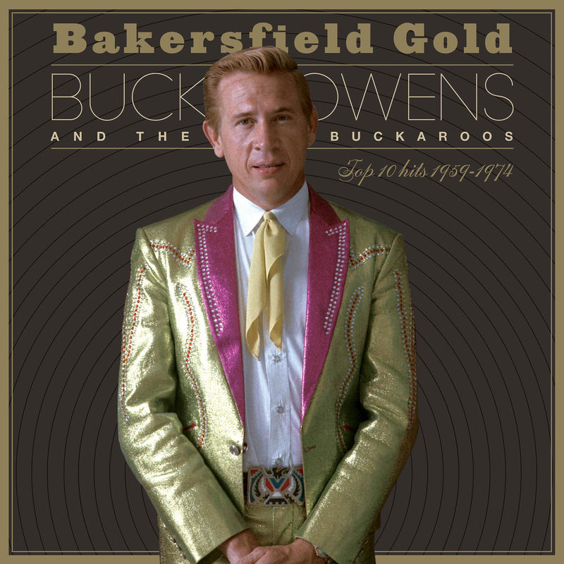 Buck Owens - Bakersfield Gold: Top Ten Hits 1959-1974