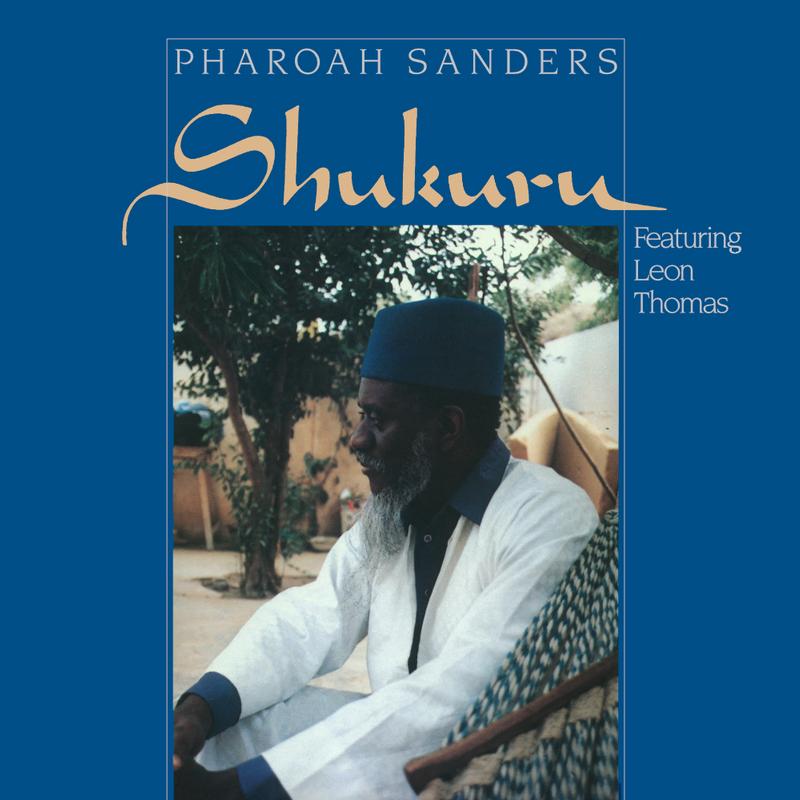 Pharoah Sanders Featuring Leon Thomas - Shukuru