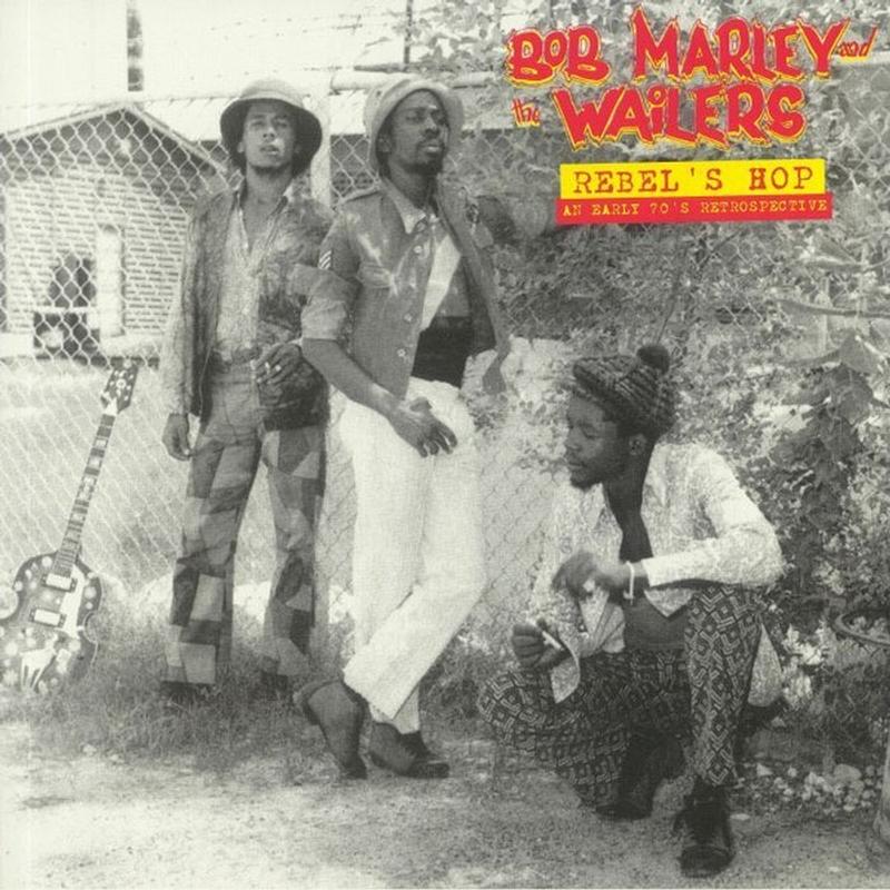 Bob Marley and The Wailers - Rebel's Hop: An Early 70's Retrospective