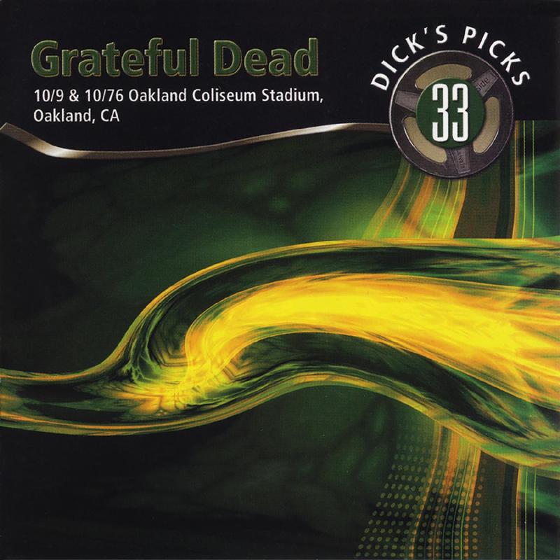 Grateful Dead - Dick’s Picks Vol. 33—10/9 & 10/10/76, Oakland Coliseum Stadium, Oakland, CA