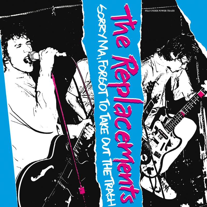 The Replacements - Sorry Ma, Forgot To Take Out The Trash