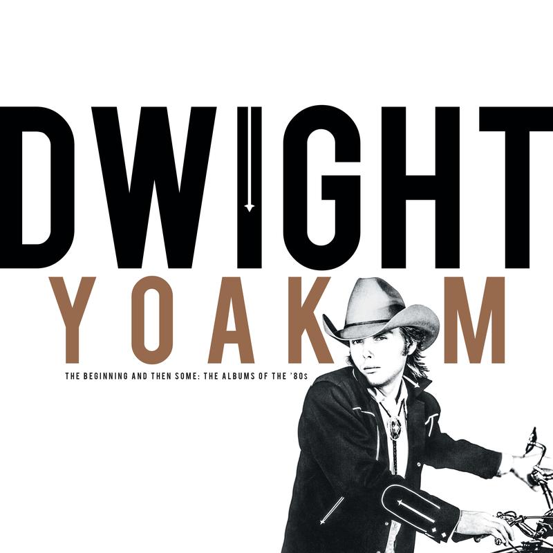 Dwight Yoakam - Beginning And Then Some: 80's Box Set