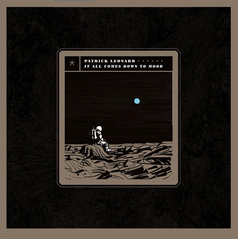 Patrick Leonard - It All Comes Down To Mood