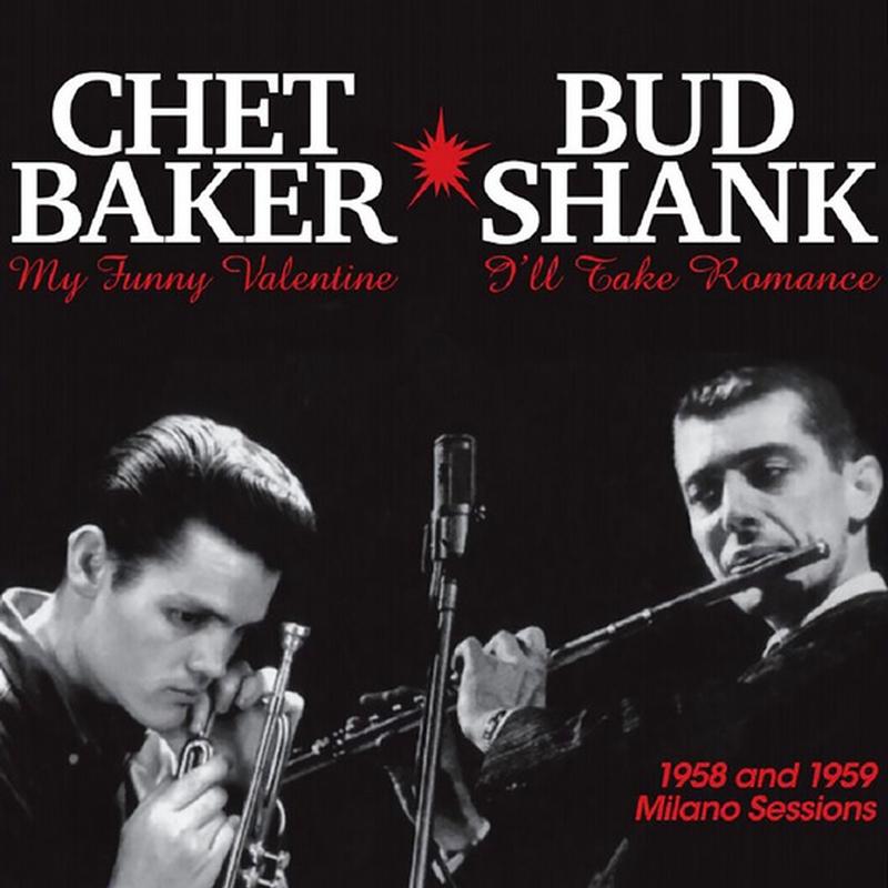 Chet Baker , Bud Shank - 1958 And 1959 Milano Sessions