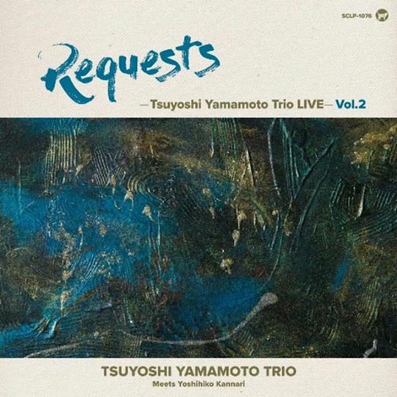 Tsuyoshi Yamamoto Trio - Requests: Tsuyoshi Yamamoto Trio Live Vol.2