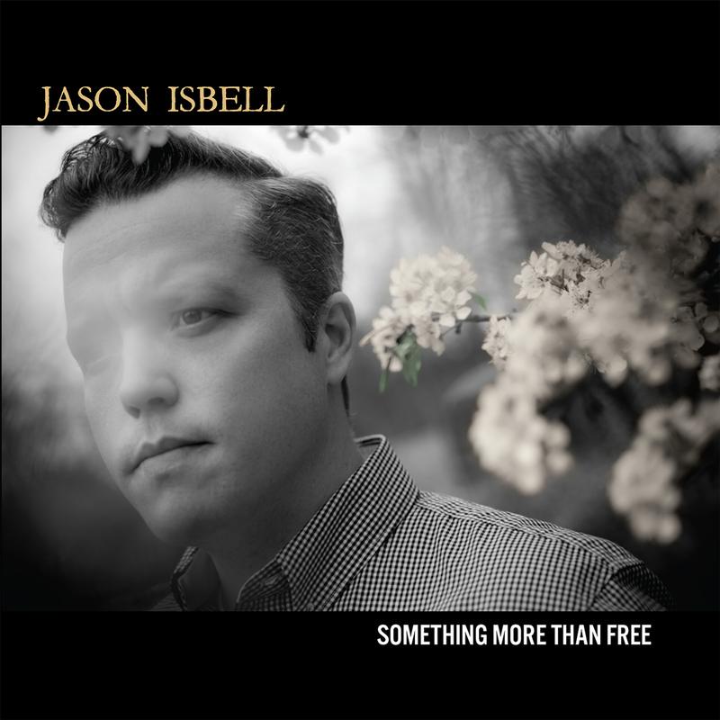 Jason Isbell - Something More Than Free