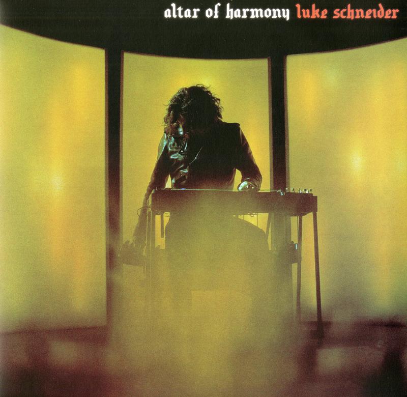 Luke Schneider - Altar Of Harmony
