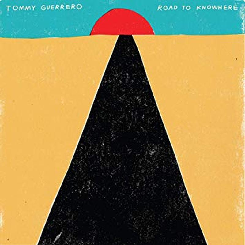 Tommy Guerrero - Road To Knowhere