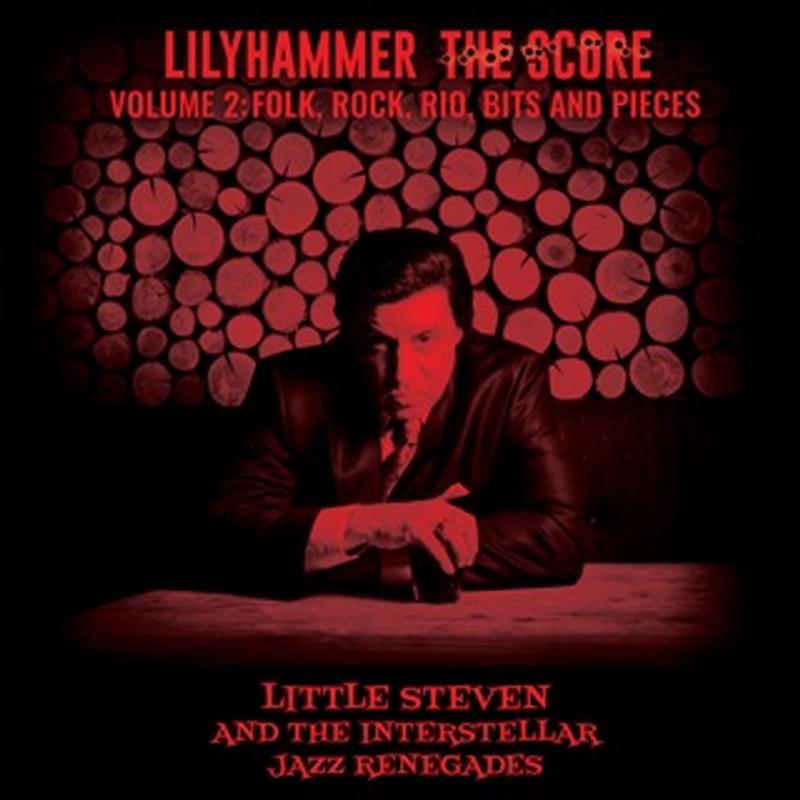 Little Steven and The Interstellar Jazz Renegades - Lilyhammer The Score Vol.2: Folk, Rock, Rio, Bits And Pieces