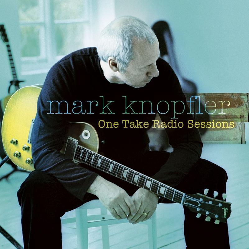 Mark Knopfler - One Take Radio Sessions