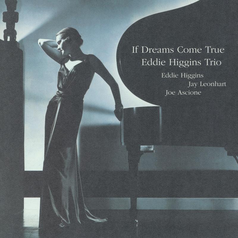 The Eddie Higgins Trio - If Dreams Come True