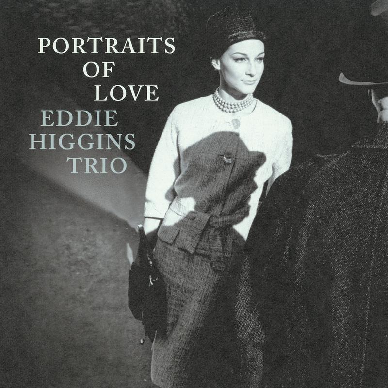 The Eddie Higgins Trio - Portraits Of Love