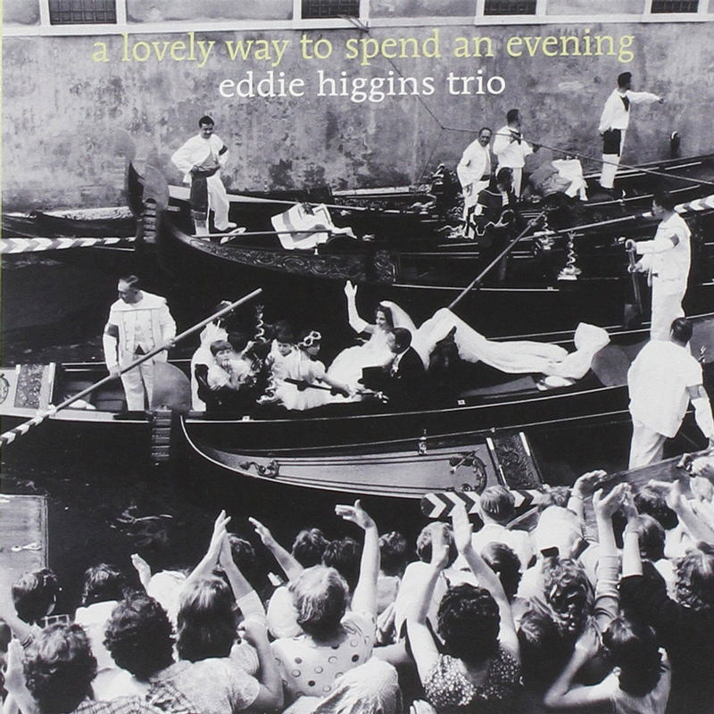 The Eddie Higgins Trio - A Lovely Way To Spend An Evening