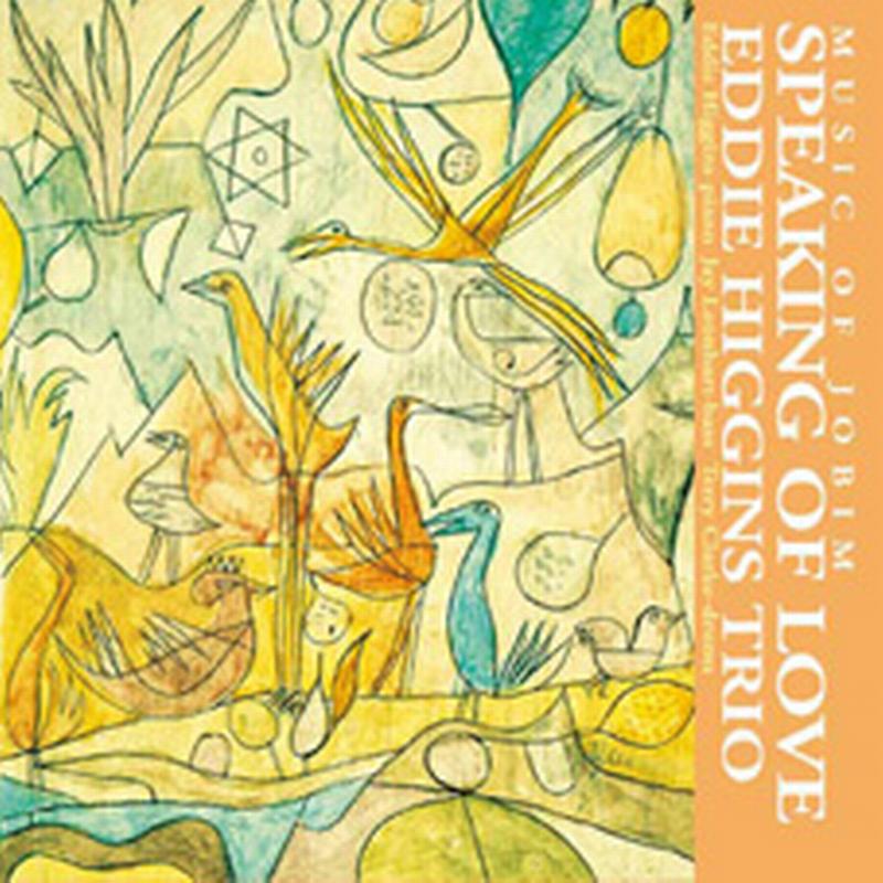 The Eddie Higgins Trio - Music Of Jobim Speaking Of Love