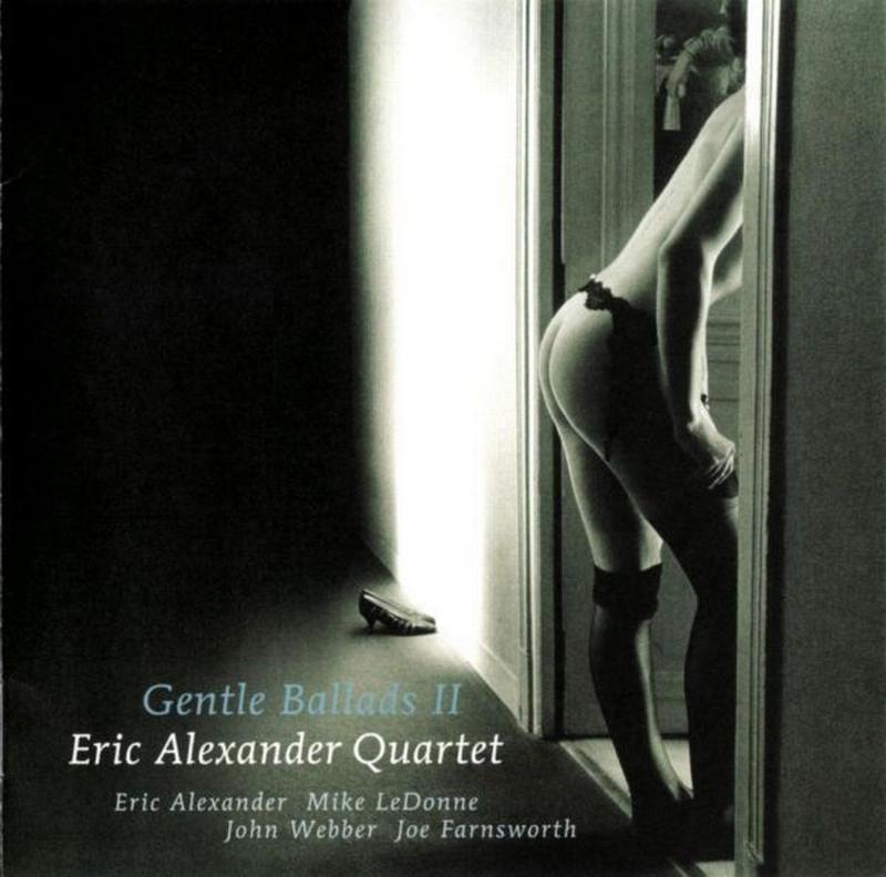 Eric Alexander Quartet - Gentle Ballads II