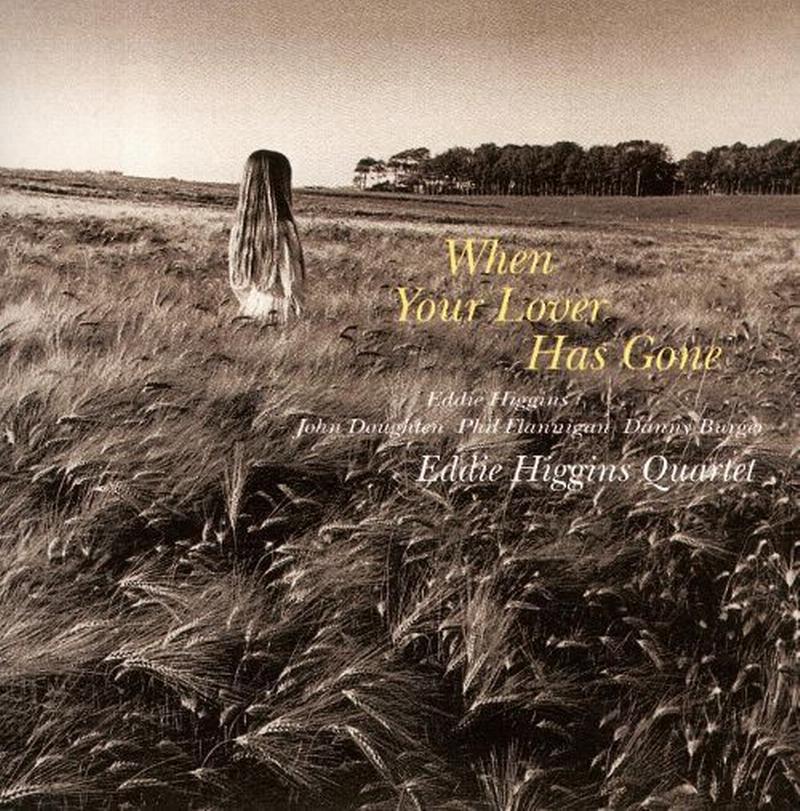Eddie Higgins Quartet - When Your Lover Has Gone