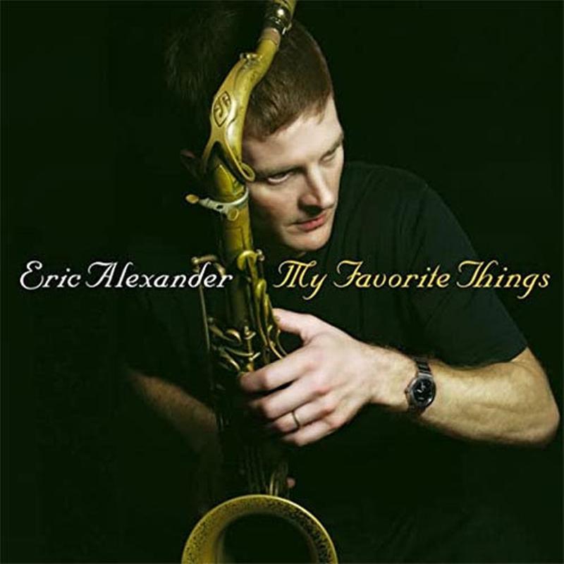 Eric Alexander Quartet - My Favorite Things