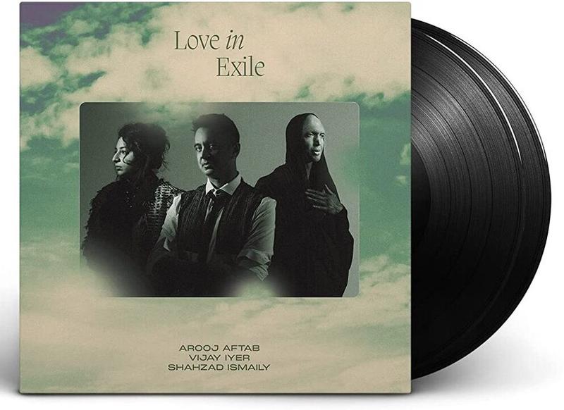 Arooj Aftab, Vijay Iyer, Shahzad Ismaily - Love In Exile