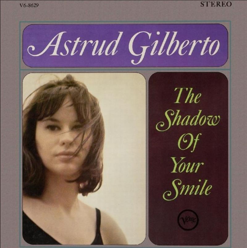 Astrud Gilberto - The Shadow Of Your Smile
