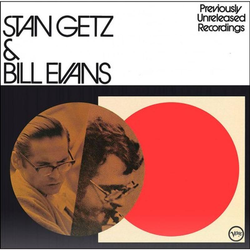 Stan Getz & Bill Evans - Previously Unreleased Recordings