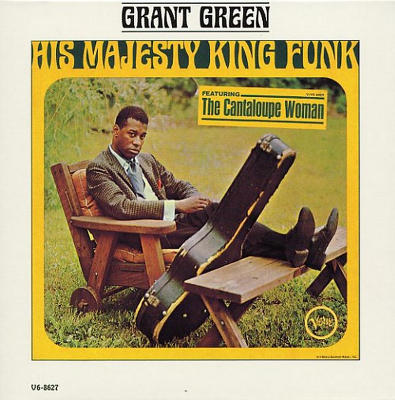 Grant Green - His Majesty King Funk