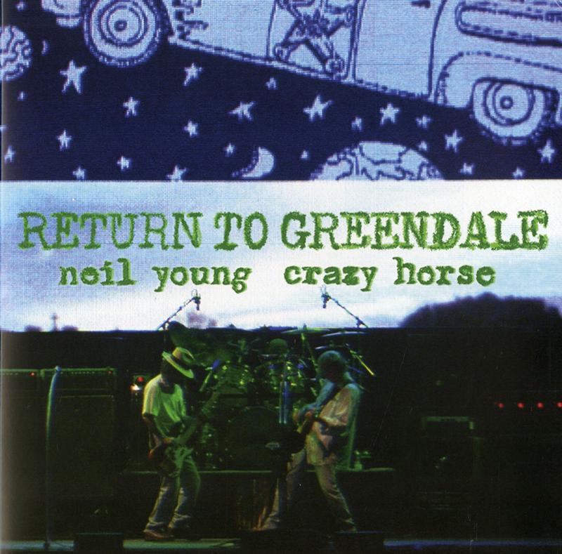 Neil Young & Crazy Horse - Return To Greendale